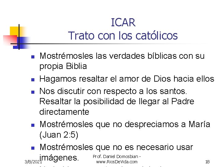 ICAR Trato con los católicos Mostrémosles las verdades bíblicas con su propia Biblia n