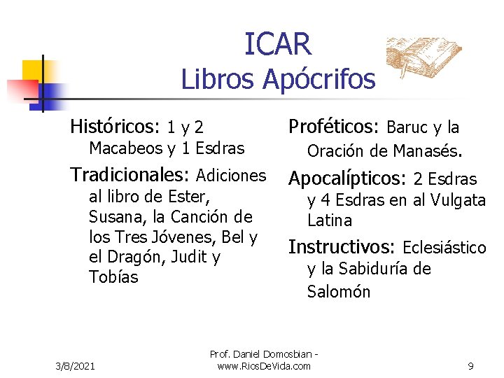 ICAR Libros Apócrifos Históricos: 1 y 2 Macabeos y 1 Esdras Tradicionales: Adiciones al