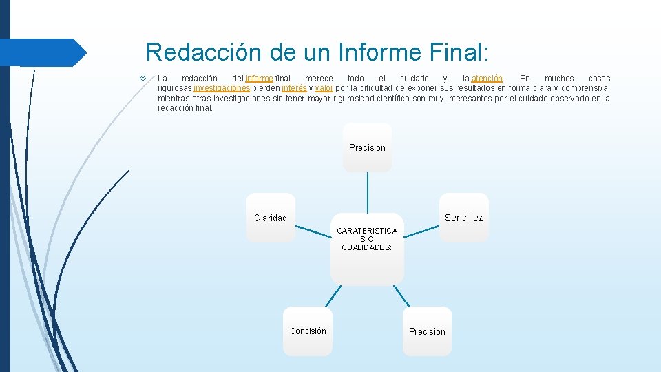 Redacción de un Informe Final: La redacción del informe final merece todo el cuidado