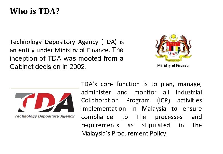 Who is TDA? Technology Depository Agency (TDA) is an entity under Ministry of Finance.