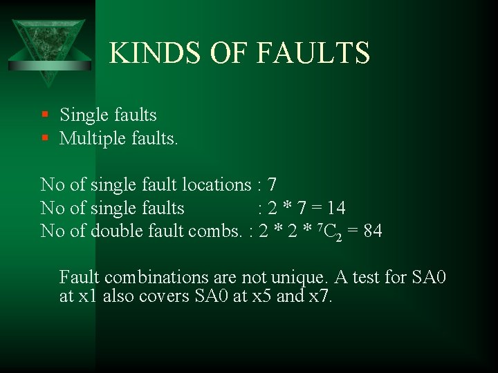 KINDS OF FAULTS § Single faults § Multiple faults. No of single fault locations