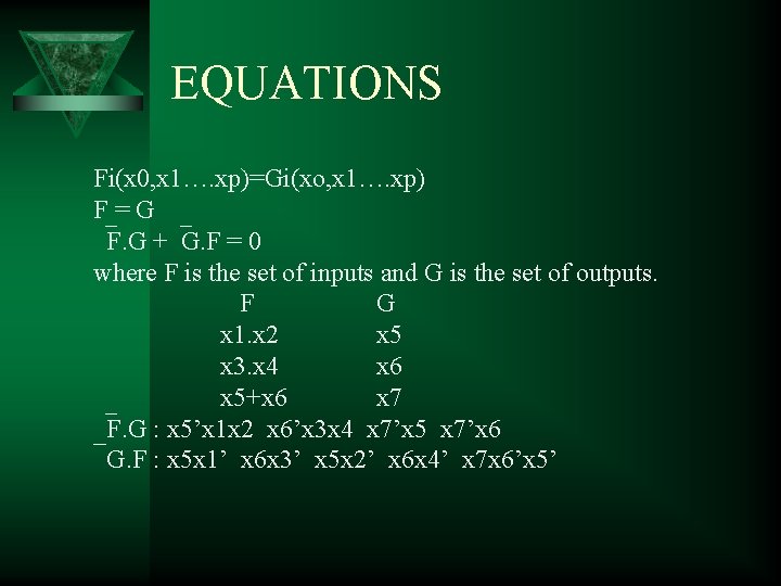 EQUATIONS Fi(x 0, x 1…. xp)=Gi(xo, x 1…. xp) F=G F. G + G.