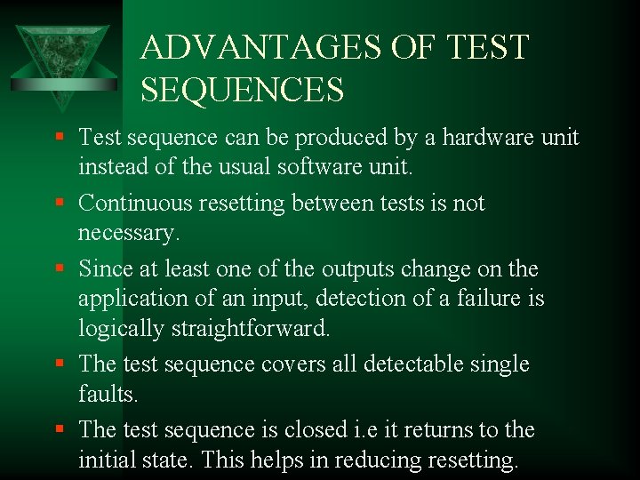 ADVANTAGES OF TEST SEQUENCES § Test sequence can be produced by a hardware unit