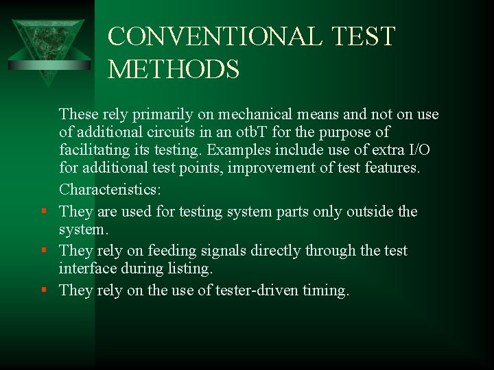 CONVENTIONAL TEST METHODS These rely primarily on mechanical means and not on use of