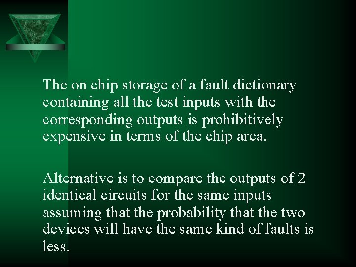 The on chip storage of a fault dictionary containing all the test inputs with