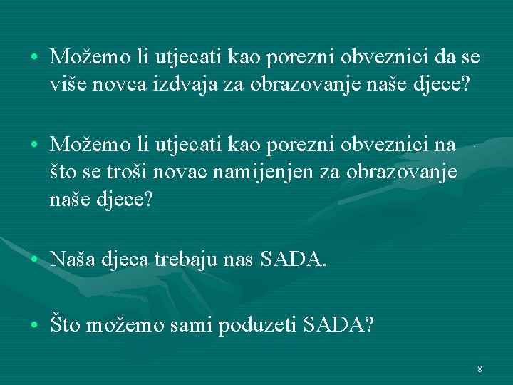  • Možemo li utjecati kao porezni obveznici da se više novca izdvaja za