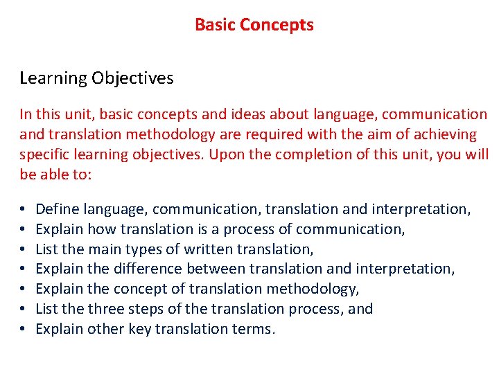 Basic Concepts Learning Objectives In this unit, basic concepts and ideas about language, communication