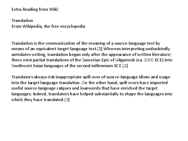 Extra Reading from Wiki: Translation From Wikipedia, the free encyclopedia Translation is the communication