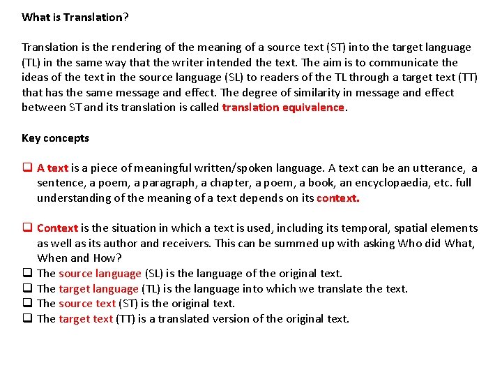 What is Translation? Translation is the rendering of the meaning of a source text