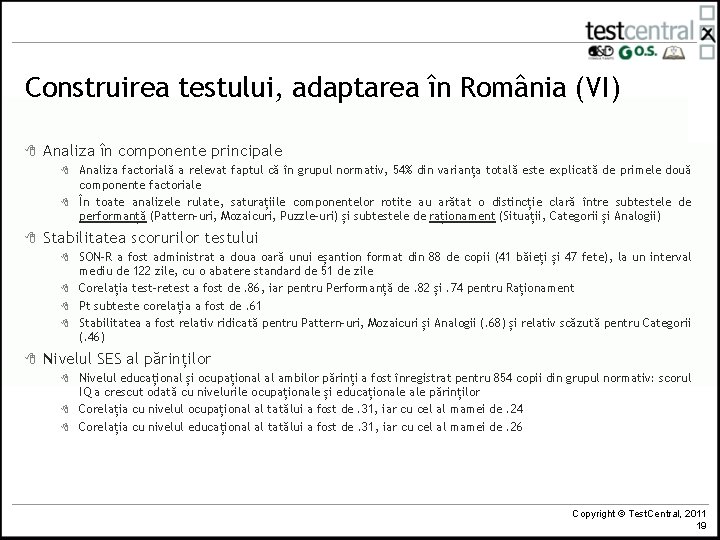 Construirea testului, adaptarea în România (VI) 8 Analiza în componente principale 8 8 8