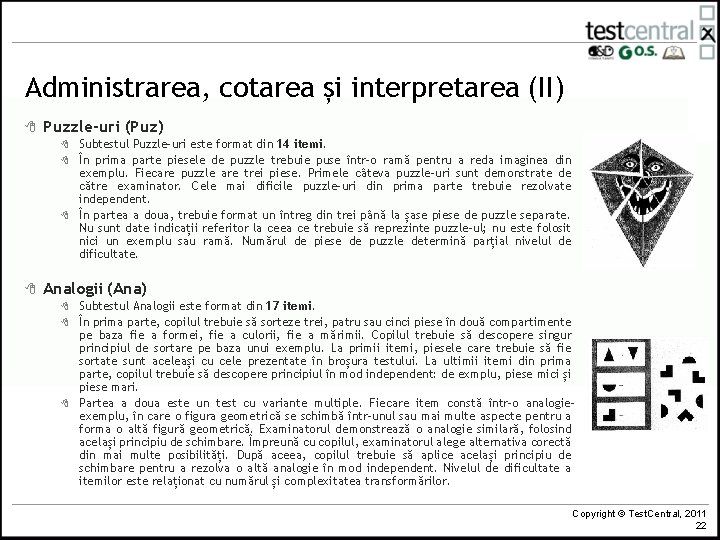 Administrarea, cotarea și interpretarea (II) 8 Puzzle-uri (Puz) 8 8 Subtestul Puzzle-uri este format