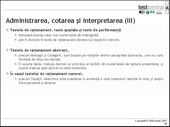 Administrarea, cotarea și interpretarea (III) 8 Testele de raționament, teste spațiale și teste de