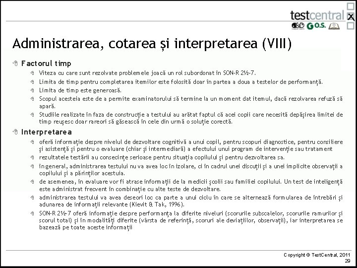 Administrarea, cotarea și interpretarea (VIII) 8 Factorul timp 8 8 8 Viteza cu care