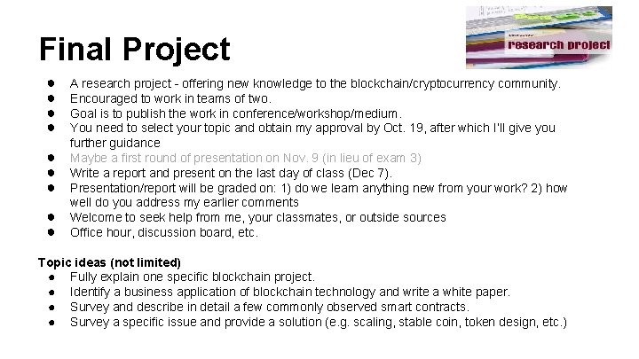 Final Project ● ● ● ● ● A research project - offering new knowledge