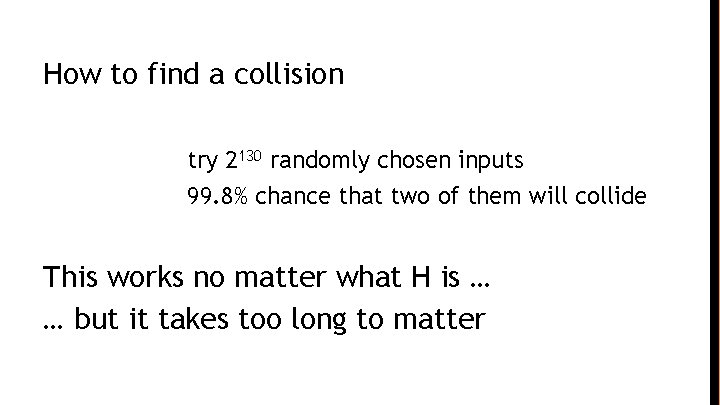 How to find a collision try 2130 randomly chosen inputs 99. 8% chance that