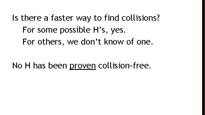 Is there a faster way to find collisions? For some possible H’s, yes. For