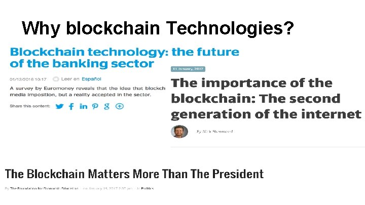 Why blockchain Technologies? 