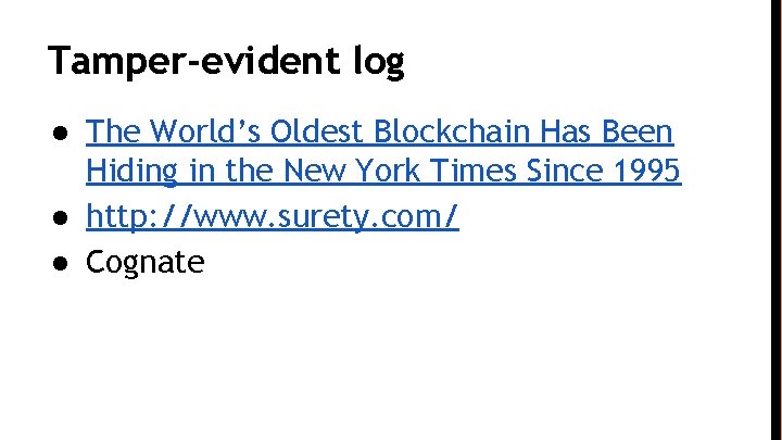 Tamper-evident log ● The World’s Oldest Blockchain Has Been Hiding in the New York