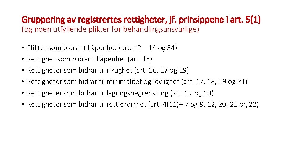 Gruppering av registrertes rettigheter, jf. prinsippene i art. 5(1) (og noen utfyllende plikter for