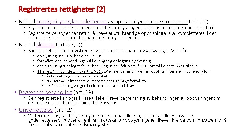 Registrertes rettigheter (2) • Rett til korrigering og komplettering av opplysninger om egen person