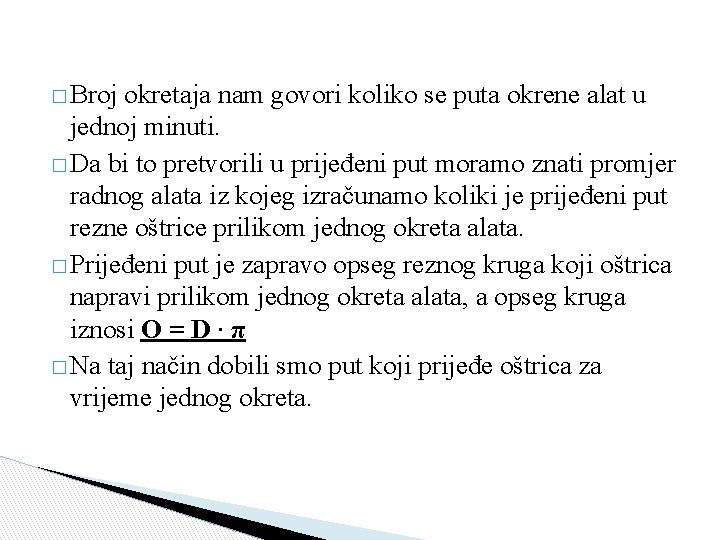 � Broj okretaja nam govori koliko se puta okrene alat u jednoj minuti. �