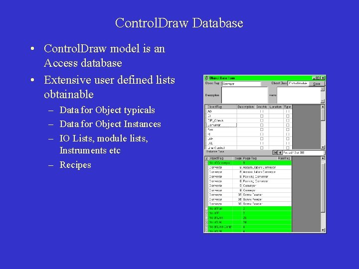Control. Draw Database • Control. Draw model is an Access database • Extensive user