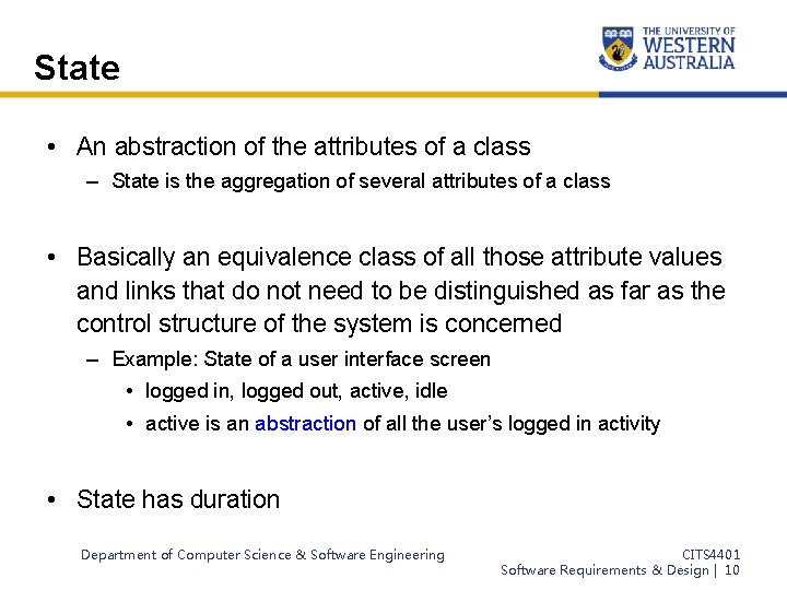 State • An abstraction of the attributes of a class – State is the State • An abstraction of the attributes of a class – State is the
