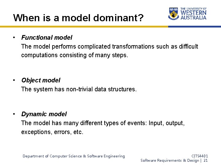 When is a model dominant? • Functional model The model performs complicated transformations such