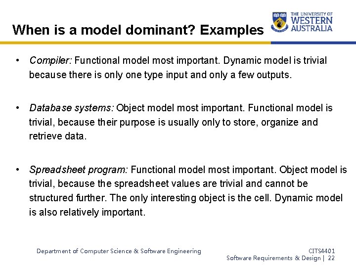 When is a model dominant? Examples • Compiler: Functional model most important. Dynamic model