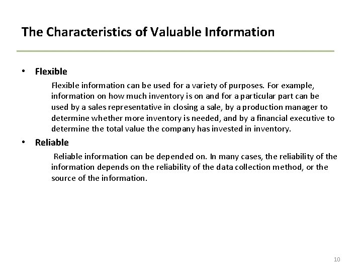 The Characteristics of Valuable Information • Flexible information can be used for a variety