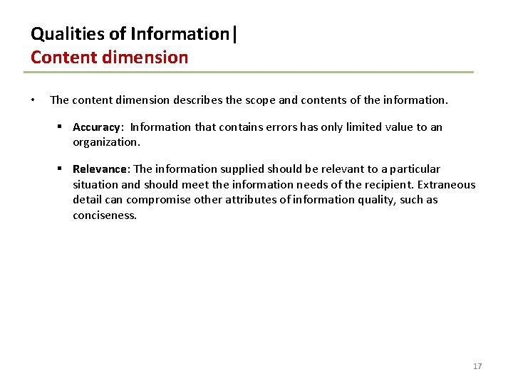 Qualities of Information| Content dimension • The content dimension describes the scope and contents