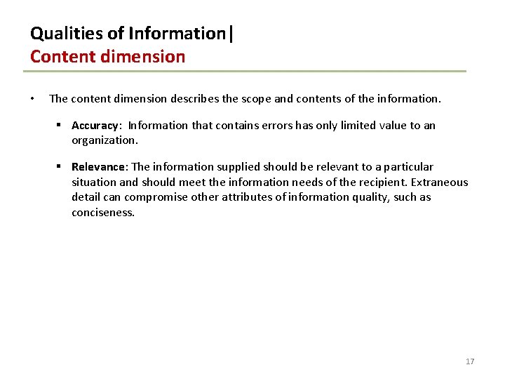 Qualities of Information| Content dimension • The content dimension describes the scope and contents