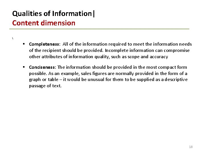 Qualities of Information| Content dimension  § Completeness: All of the information required to