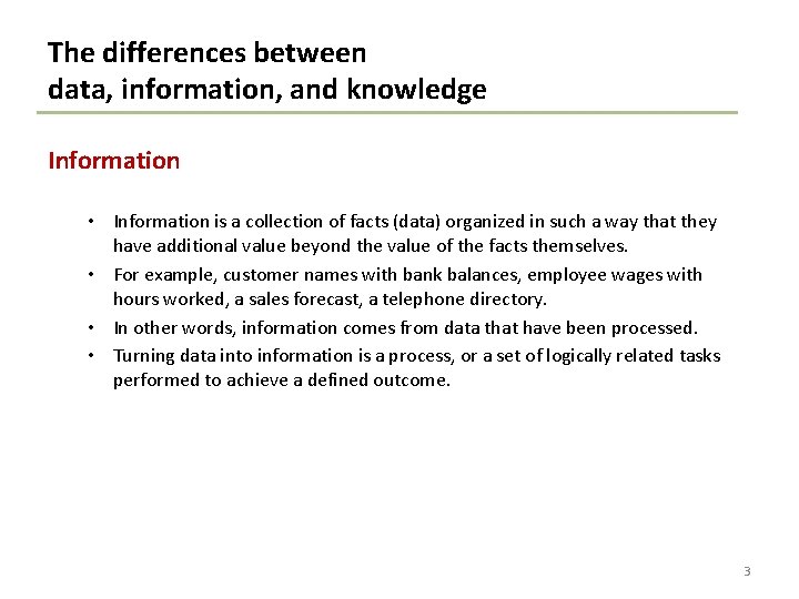 The differences between data, information, and knowledge Information • Information is a collection of