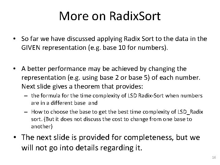 More on Radix. Sort • So far we have discussed applying Radix Sort to