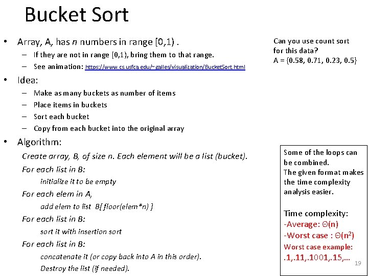 Bucket Sort • Array, A, has n numbers in range [0, 1). – If