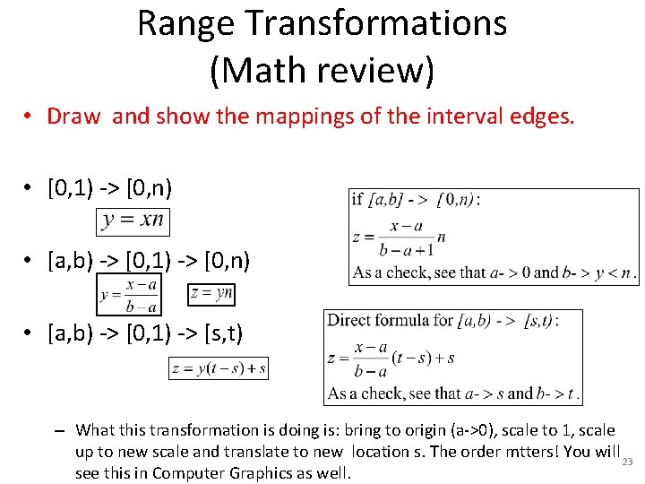 Range Transformations (Math review) • Draw and show the mappings of the interval edges.