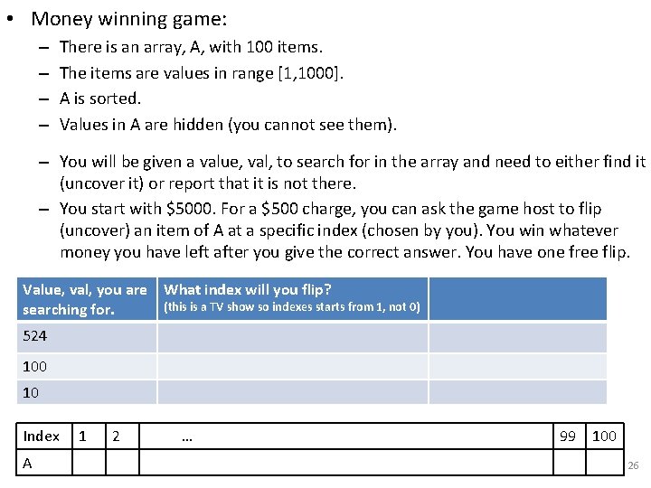  • Money winning game: – – There is an array, A, with 100