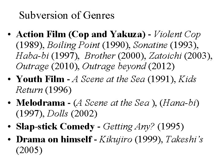 Subversion of Genres • Action Film (Cop and Yakuza) - Violent Cop (1989), Boiling