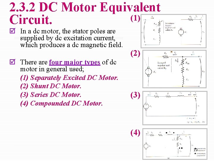 2. 3. 2 DC Motor Equivalent (1) Circuit. þ In a dc motor, the