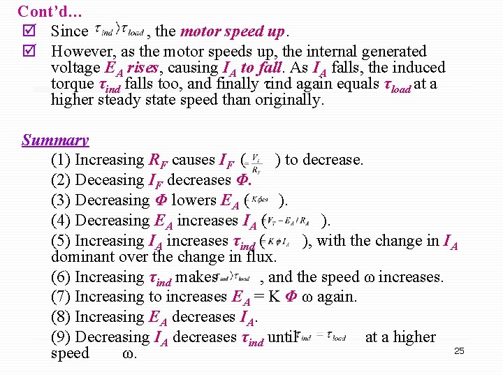 Cont’d… þ Since , the motor speed up. þ However, as the motor speeds