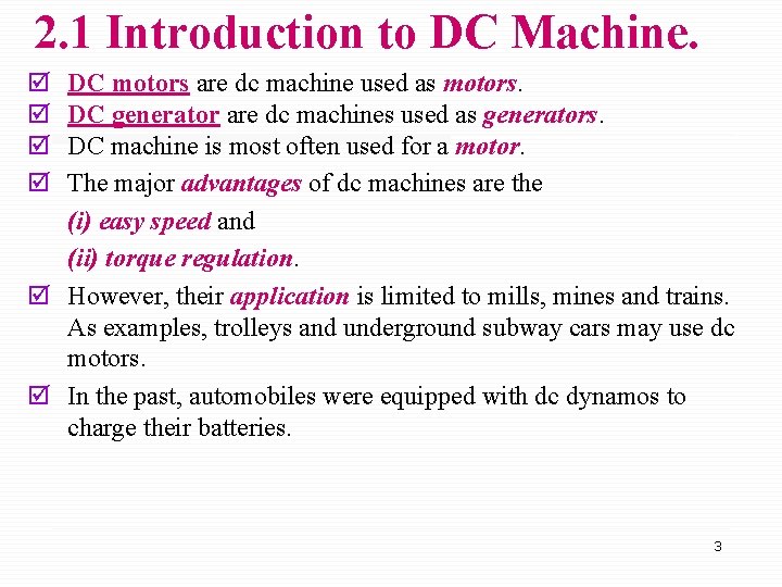 2. 1 Introduction to DC Machine. þ þ DC motors are dc machine used