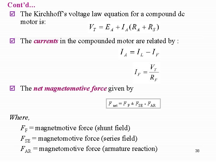 Cont’d… þ The Kirchhoff’s voltage law equation for a compound dc motor is: þ