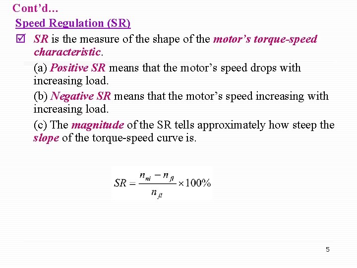 Cont’d… Speed Regulation (SR) þ SR is the measure of the shape of the