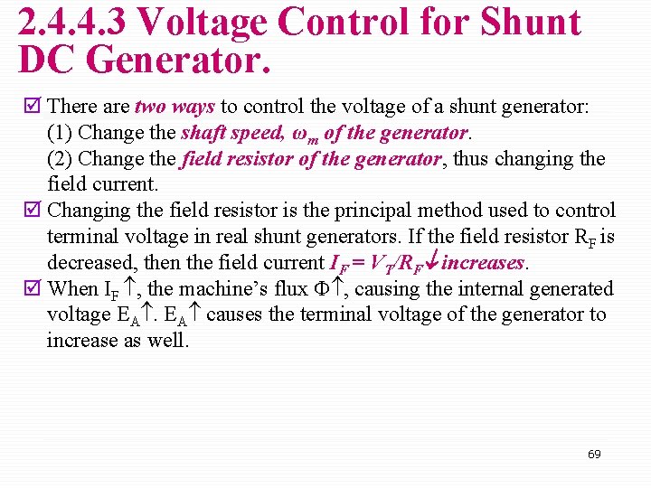 2. 4. 4. 3 Voltage Control for Shunt DC Generator. þ There are two