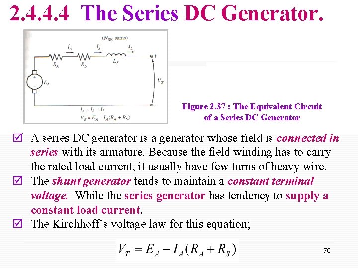 2. 4. 4. 4 The Series DC Generator. Figure 2. 37 : The Equivalent