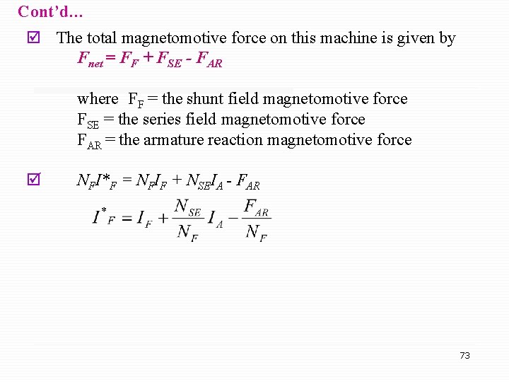 Cont’d… þ The total magnetomotive force on this machine is given by Fnet =