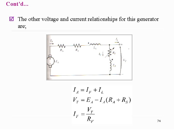 Cont’d… þ The other voltage and current relationships for this generator are; 74 