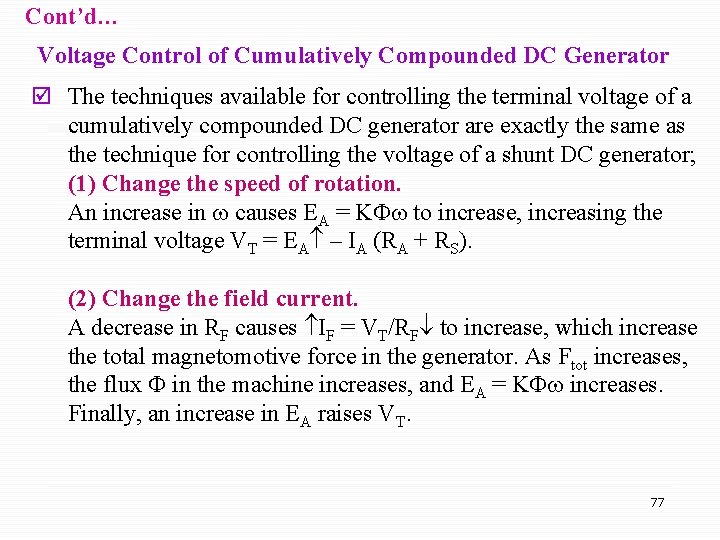 Cont’d… Voltage Control of Cumulatively Compounded DC Generator þ The techniques available for controlling