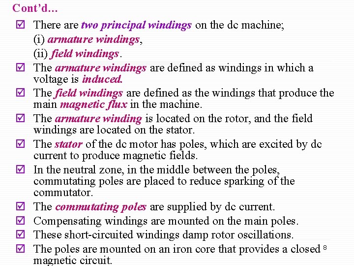 Cont’d… þ There are two principal windings on the dc machine; (i) armature windings,
